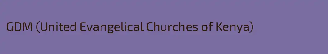 GDM (United Evangelical Churches of Kenya)